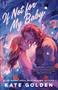 If Not for My Baby by Kate Golden, 9780593953419