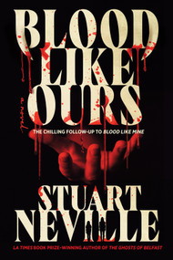 Blood Like Ours by Stuart Neville, 9781641297226