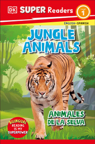 DK Super Readers Level 1 Spanish Bilingual Jungle Animals - Animales de la selva by DK, 9780593966600
