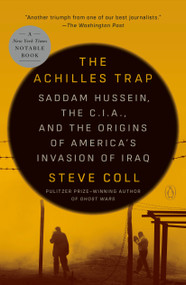 The Achilles Trap (Saddam Hussein, the C.I.A., and the Origins of America's Invasion of Iraq) - 9780525562283 by Steve Coll, 9780525562283