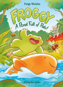 Froggy (Library Edition) (A Pond Full of Pals!) by Paige Walshe, 9781838749361