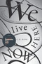 We Live Here Now by C. D. Rose, 9781685892012