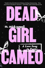 Dead Girl Cameo (A Love Song in Poems) by m. mick powell, 9780593733998