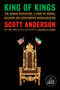 King of Kings (The Iranian Revolution: A Story of Hubris, Delusion and Catastrophic Miscalculation) by Scott Anderson, 9798217157686