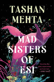 Mad Sisters of Esi by Tashan Mehta, 9780756420062