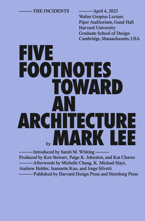 Five Footnotes Toward an Architecture by Mark Lee, Sarah M. Whiting, Michelle Jaja Chang, K. Michael Hays, Andrew Holder, 9781915609762