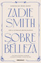 Sobre la belleza / On Beauty (Spanish Edition) by Zadie Smith, 9788466377218