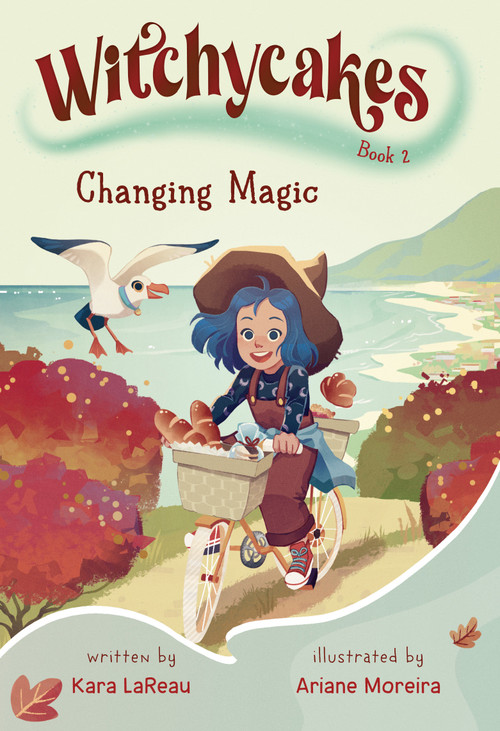 Witchycakes #2: Changing Magic - 9780593812303 by Kara LaReau, Ariane Moreira, 9780593812303
