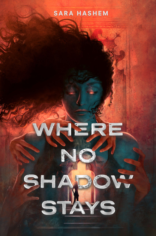 Where No Shadow Stays by Sara Hashem, 9780823457007