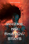 Where No Shadow Stays by Sara Hashem, 9780823457007