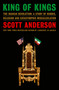 King of Kings (The Iranian Revolution: A Story of Hubris, Delusion and Catastrophic Miscalculation) - 9780385548076 by Scott Anderson, 9780385548076