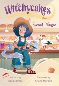 Witchycakes #1: Sweet Magic by Kara LaReau, Ariane Moreira, 9798217025855