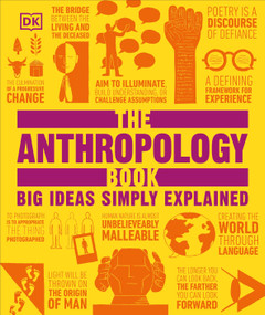 The Anthropology Book (Big Ideas Simply Explained) by DK, 9780593966815