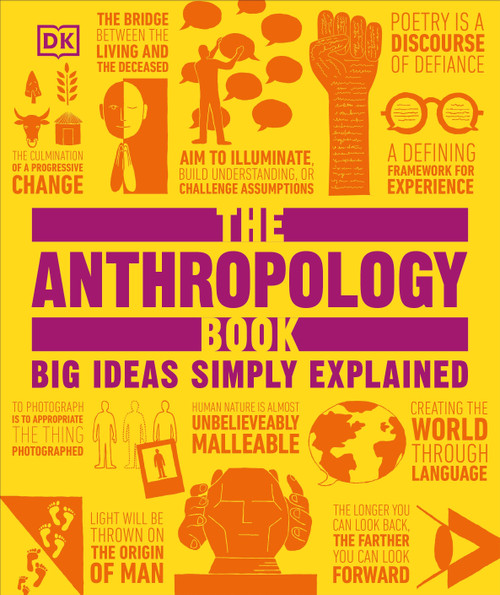 The Anthropology Book (Big Ideas Simply Explained) by DK, 9780593966815