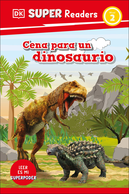 DK Super Readers Level 2 Spanish Translation Dinosaur Dinners - Cena para un dinosaurio - 9780593966631 by DK, 9780593966631