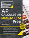 Princeton Review AP Calculus AB Premium Prep, 12th Edition (8 Practice Tests + Digital Practice Online + Content Review) by The Princeton Review, David Khan, 9780593518212