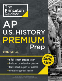 Princeton Review AP U.S. History Premium Prep, 25th Edition (6 Practice Tests + Digital Practice Online + Content Review) by The Princeton Review, 9780593518571