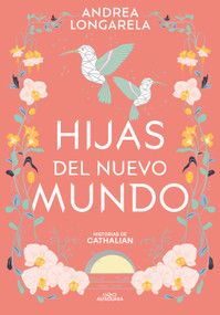 Hijas del nuevo mundo / Daughters of the New World (Spanish Edition) by Andrea Longarela, 9786073851787
