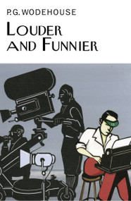 Louder and Funnier by P.G. Wodehouse, 9781468311310