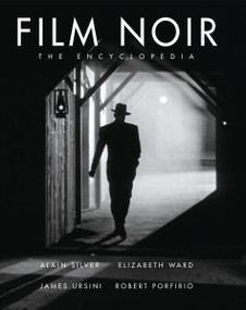 The Film Noir Encyclopedia by Alain Silver, ElizabethM Ward, James Ursini, 9781590201442