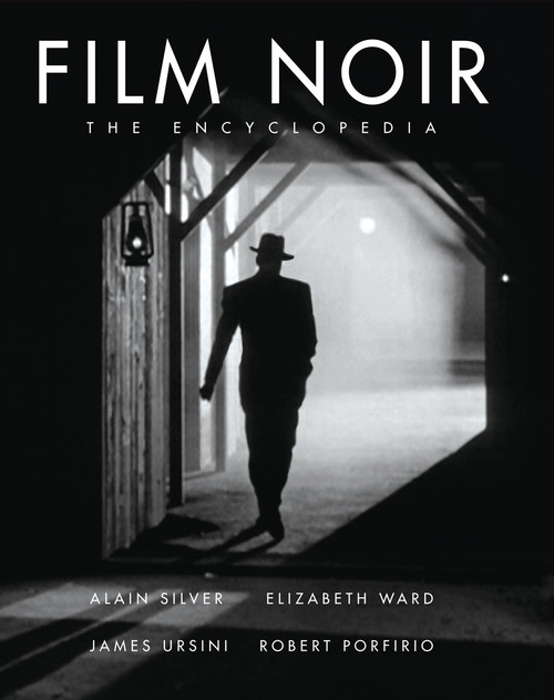 The Film Noir Encyclopedia by Alain Silver, ElizabethM Ward, James Ursini, 9781590201442