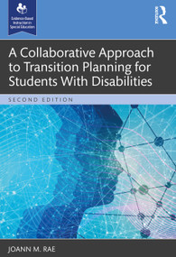 A Collaborative Approach to Transition Planning for Students With Disabilities - 9781638221647 by JoAnn M. Rae, 9781638221647