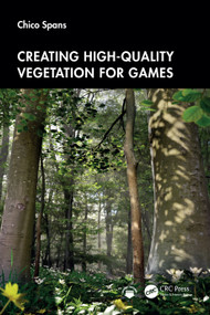 Creating High-Quality Vegetation for Games by Chico Spans, 9781032785646