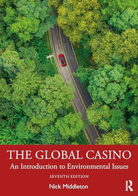 The Global Casino (An Introduction to Environmental Issues) - 9781032497037 by Nick Middleton