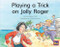 Playing a Trick on Jolly Roger (Leveled Reader Green Fiction Level 13 Grade 1-2) by HMH HMH, 9780358120599