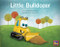Little Bulldozer (Leveled Reader Yellow Fiction Level 8 Grade 1) by HMH HMH, 9780358121749