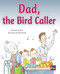 Dad, the Bird Caller (Bookroom Package Turquoise Level 17 Grade 2) by HMH HMH, 9780358145219