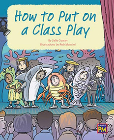 How to Put on a Class Play (Bookroom Package Gold Level 21 Grades 2-3) by HMH HMH, 9780358145462