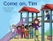Come on, Tim (Bookroom Package Blue Fiction Level 11 Grade 1) by HMH HMH, 9780358182979