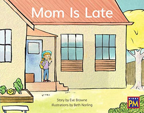 Mom Is Late (Bookroom Package Blue Fiction Level 11 Grade 1) by HMH HMH, 9780358183013