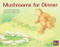 Mushrooms for Dinner (Bookroom Package Blue Fiction Level 11 Grade 1) by HMH HMH, 9780358183020