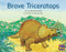 Brave Triceratops (Bookroom Package Green Fiction Level 12 Grades 1-2) by HMH HMH, 9780358183181