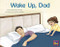 Wake Up, Dad (Bookroom Package Red Fiction Level 3 Grade 1) by HMH HMH, 9780358184911