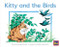 Kitty and the Birds (Bookroom Package Red Fiction Level 4 Grade 1) by HMH HMH, 9780358184959