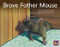 Brave Father Mouse (Bookroom Package Yellow Fiction Level 6 Grade 1) by HMH HMH, 9780358185178