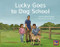 Lucky Goes to Dog School (Bookroom Package Yellow Fiction Level 7 Grade 1) by HMH HMH, 9780358185284