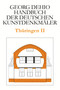 Dehio - Handbuch der deutschen Kunstdenkmäler / Thüringen II (German Edition) by Georg Dehio, Dehio Vereinigung e.V., 9783422802728
