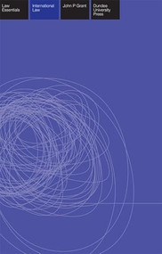 International Law Essentials by John P. Grant, 9781845861148