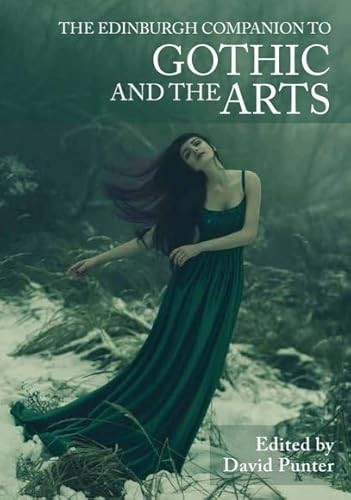 The Edinburgh Companion to Gothic and the Arts by David Punter, 9781474432368