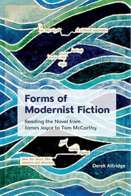 Forms of Modernist Fiction (Reading the Novel from James Joyce to Tom McCarthy) by Derek Attridge, 9781399512466