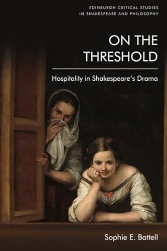 On the Threshold (Hospitality in Shakespeare's Drama) - 9781474475693 by Sophie E. Battell, 9781474475693