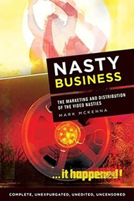 Nasty Business (The Marketing and Distribution of the Video Nasties) by Mark McKenna, 9781474451093