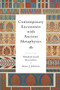 Contemporary Encounters with Ancient Metaphysics by Abraham Jacob Greenstine, Ryan J. Johnson, 9781474437424