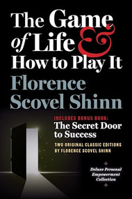 The Game of Life and How to Play It, Includes Bonus Book: The Secret Door to Success by Florence Scovel Shinn, 9798350501384