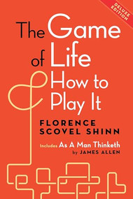 The Game of Life and How to Play It, Deluxe Edition (Includes As a Man Thinketh by James Allen) by Florence Scovel Shinn, James Allen, 9798350501414