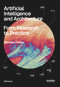 Artificial Intelligence and Architecture (From Research to Practice. 2nd Edition, Updated and Expanded) - 9783035629415 by Stanislas Chaillou, 9783035629415